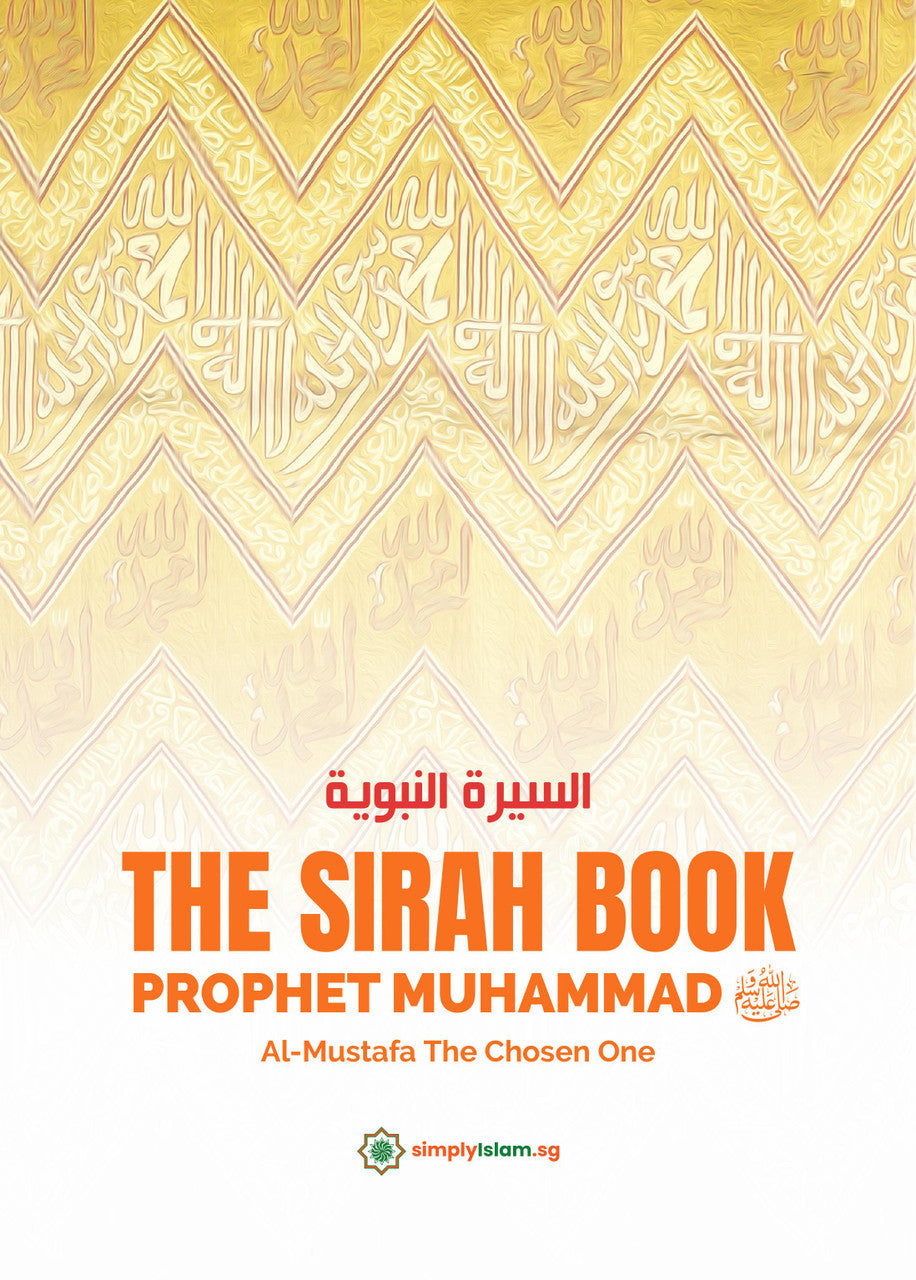 The Sirah Book : Prophet Muhammad (saw) Al-Mustafa The Chosen One