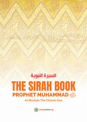 The Sirah Book : Prophet Muhammad (saw) Al-Mustafa The Chosen One